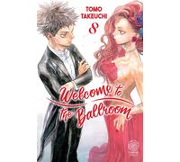 Welcome to the ballroom - Tome 08 - Tomo Takeuchi - Noeve Grafx - broché - Manga