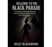 WELCOME TO THE BLACK PARADE: The Ultimate Guide to My Chemical Romance’s Historic 2025-2026 Tour and Cultural Legacy