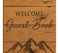 Welcome to the Cabin Guest Book: Rustic Visitor Log Book for Vacation Rentals, Airbnb, and Nature Retreats - Share Memories, Adventures & Messages for Hosts