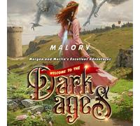 Welcome to the Dark Ages: Morgan and Merlin's Excellent Adventures, Book 1 (Morgan and Merlin's Excellent Adventures)