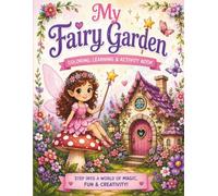 Welcome to the Fairy Garden: A Magical Coloring, Learning & Activity Book for Kids Ages 4-8