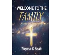 Welcome to the family: A Letter to a New Believer: Your First Steps in Following Jesus
