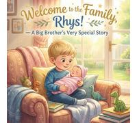 Welcome to the Family, Rhys! - A Big Brother’s Very Special Story