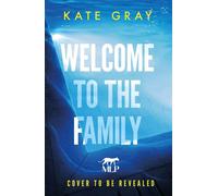 Welcome to the Family the brand-new and completely addictive psychological thriller from the acclaimed author - Kate Gray - Mountain Leopard Press - ebook (ePub) - Livre