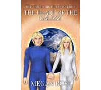 Welcome to the Future Volume II: The Heart of the Galaxy