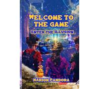 Welcome to the game: Enter the Illusion