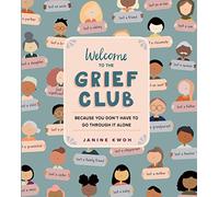 Welcome to the Grief Club by Janine Kwoh Janine Kwoh (Auteur)