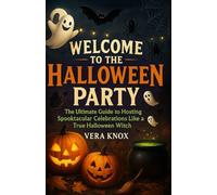 Welcome to the Halloween Party: The ultimate Guide to Hosting Spooktacular Celebration Like a True Halloween Witch