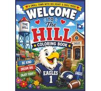 Welcome to The Hill Coloring Book: A Small-Town Adventure Filled with School Spirit, Friday Night Lights, and Community Fun