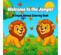 Welcome to the Jungle!: A Simple Animal Coloring Book