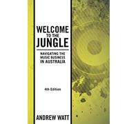 Welcome To The Jungle: Navigating The Music Business In Australia