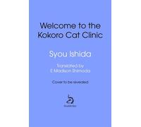 Welcome to the Kokoro Cat Clinic Volume 3 in the WE’LL PRESCRIBE YOU A CAT series for fans of THE TRAVELLING CAT CHRONICLES - Syou Ishida - Transworld digital - ebook (ePub) - Livre