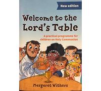 Welcome to the Lord's Table: A practical programme for children on Holy Communion
