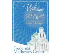 Welcome to the Orthodox Church: An Introduction to Eastern Christianity