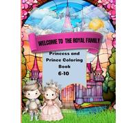 Welcome to the Royal Family: A Magical Coloring Adventure with the Princess and Prince