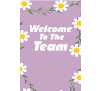 Welcome To The Team: Notebooks with Quotes on the cover for Co-workers, Staff Member, Employees, HR, Workplace, Boss, Friends, and School ( 6x9 inches, 110 page)