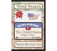 Welcome to The United States, Major Cities Word Search Puzzle Book: Word searches with easy-to-read print about United State Cities & Towns | 6X9 ... vacation, holiday, free times, and education.