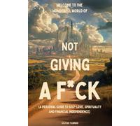 Welcome to the Wonderful World of Not Giving a F*uck