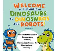Welcome to the world of dinosaurs: Dinosauros and Robots!