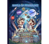 Welcome to the World of Pronouns!: 6-in-1 Grammar Workbook with Lessons & Practice Exercises: Subject, Object, Possessive, Reflexive, Demonstrative & Mixed Review | Grades 2-4 and ESL Learners