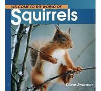 Welcome to the World of Squirrels Swanson, Diane (Auteur)