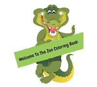 Welcome To The Zoo Coloring Book: Great Gift For Kids 4-8 Years