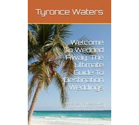 Welcome To Wedded Away: The Ultimate Guide To Destination Weddings: Where Elegance Meets Endless Love: A Journey of Timeless Romance and Destination Dreams