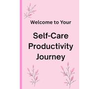 Welcome to Your Self-Care Productivity Journey
