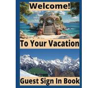 Welcome! To Your Vacation: Guest Sign In Book