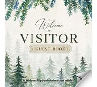 Welcome Visitor Guest Book: A Nature Inspired Guest Sign In Book for Cabins, Cottages, Lodges, Lake Houses and Vacation Homes with Hidden Flipbook Animation inside