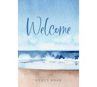 Welcome - Visitor Guest Book: Capture Your Guests' Special Moments In This Keepsake Log Book - Ocean View Edition