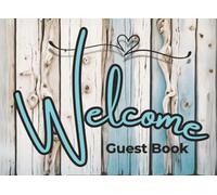 Welcome: Visitor Guest Book: Guest book for Airbnb, VRBO, and Vacation Homes Rentals - A Write-In Journal to Leave Memories, Share Tips & Inspire Future Travelers