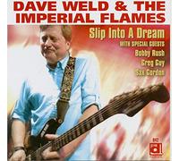 Weld,Dave & the Imperial Flames - Slip Into a Dream