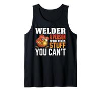 Welder A Person Who Fixers Stuff You Can't Welding Welders Débardeur