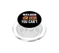 Welder A Person Who Fixers Stuff You Can't Welding Welders PopSockets PopGrip pour MagSafe