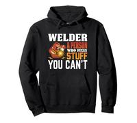 Welder A Person Who Fixers Stuff You Can't Welding Welders Sweat à Capuche