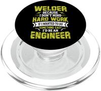 Welder Because i Don't Mind Hard Work If I Wanted to Do Some PopSockets PopGrip pour MagSafe