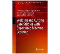 Welding And Cutting Case Studies With Supervised Machine Learning
