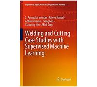 Welding And Cutting Case Studies With Supervised Machine Learning