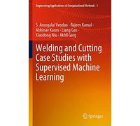 Welding And Cutting Case Studies With Supervised Machine Learning