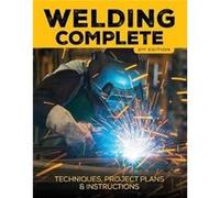Welding Complete 2nd Edition by Reeser & Michael A.Editors of Cool Springs Press Reeser Michael A.Editors of Cool Springs Press (Auteur)