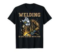 Welding is Like Sewing with Fire T-Shirt Graphique avec Valeur