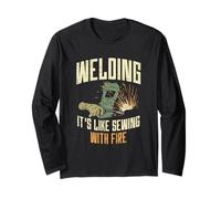 Welding It's Like Sewing with Fire Soudeur drôle Manche Longue