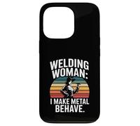 Welding Woman I Make Metal Behave Welder Pride Coque pour iPhone 13 Pro