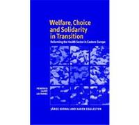 Welfare, Choice, and Solidarity in Transition, Federico Caffe Lectures Janos Kornai, Karen Eggleston (Auteur)