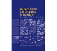 Welfare, Choice and Solidarity in Transition - [Version Originale] Janos Kornai, Karen Eggleston (Auteur)