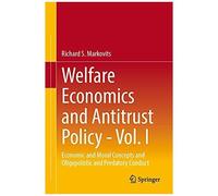 Welfare Economics And Antitrust Policy - Vol. I