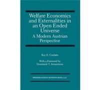 Welfare Economics And Externalities In An Open Ended Universe: A Modern Austrian Perspective (Paperback) Roy E Cordato, (Auteur)