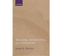 Welfare, Incentives, and Taxation James Mirrlees (Auteur)