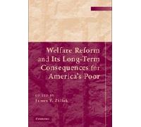 Welfare Reform and Its Long-Term Consequences for America's Poor